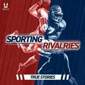 Podcast Sporting Rivalries - True Stories