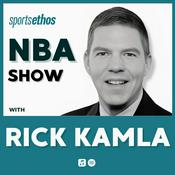 Podcast SportsEthos NBA Show with Rick Kamla