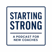 Podcast Starting Strong | A Podcast for New Coaches