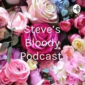 Podcast Steve's Bloody Podcast