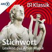 Podcast Stichwort - Lexikon der Alten Musik