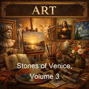 Podcast Stones of Venice, Volume 3