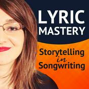 Podcast Lyric Mastery - Storytelling in Songwriting