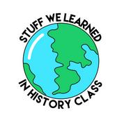 Podcast Stuff We Learned in History Class