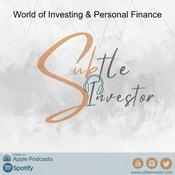 Podcast Subtle Investor's World of Investing &amp; Personal Finance
