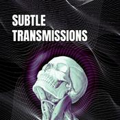 Podcast Subtle Transmissions