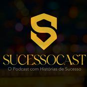 Podcast SucessoCast - O Podcast com Histórias de Sucesso