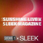 Podcast SUNSHINE LIVE x SLEEK Magazine