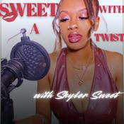 Podcast Sweet With A Twist Podcast | Skyler Sweet