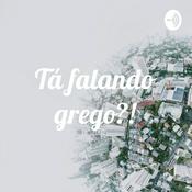 Podcast Tá falando grego?!