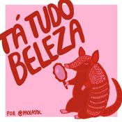 Podcast Tá Tudo Beleza