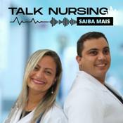 Podcast TALK NURSING O PODCAST DA ENFERMAGEM