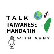 Podcast Talk Taiwanese Mandarin with Abby