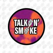 Podcast Talkin Smoke 🗣💨