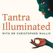 Podcast Tantra Illuminated with Dr. Christopher Wallis