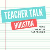 Podcast Teacher Talk Houston