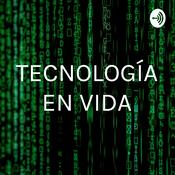 Podcast TECNOLOGÍA EN VIDA