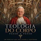 Podcast Teologia do Corpo - Passo a Passo