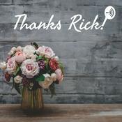 Podcast Thanks Rick!