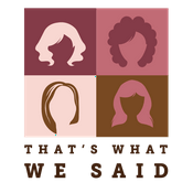 Podcast That's What We Said