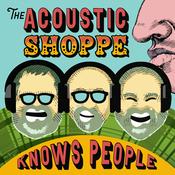 Podcast The Acoustic Shoppe Knows People (A Podcast About Acoustic Instruments, Music, & Artists)