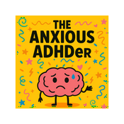 Podcast The Anxious ADHDer