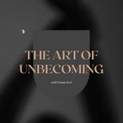 Podcast The Art of Unbecoming