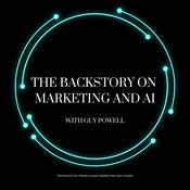 Podcast The Backstory on Marketing and AI