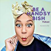 Podcast The Be A Handsy Bish Podcast