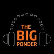 Podcast The Big Ponder