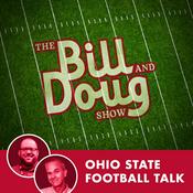Podcast The Bill and Doug Show: Ohio State Football Talk