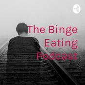 Podcast The Binge Eating Podcast