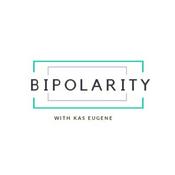 Podcast Bipolarity With Kas Eugene
