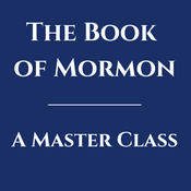 Podcast The Book of Mormon: A Master Class