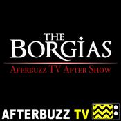 Podcast The Borgias Reviews and After Show - AfterBuzz TV