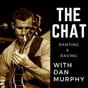 Podcast The Chat - with Dan Murphy