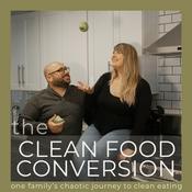 Podcast The Clean Food Conversion