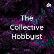 Podcast The Collective Hobbyist