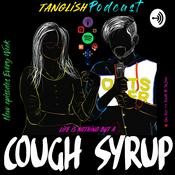Podcast THE COUGH SYRUP PODCAST
