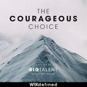 Podcast The Courageous Choice