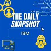 Podcast The Daily Snapshot - IBM