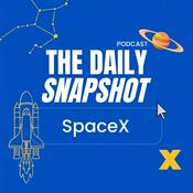 Podcast The Daily Snapshot - SpaceX