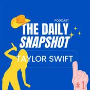 Podcast The Daily Snapshot - Taylor Swift