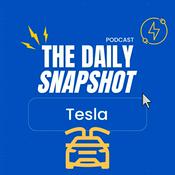 Podcast The Daily Snapshot - Tesla