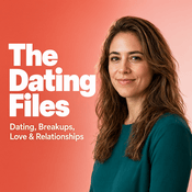 Podcast The Dating Files: Dating, Breakups, Love & Relationships