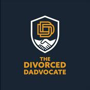 Podcast The Divorced Dadvocate: Divorce Support For Dads