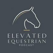 Podcast The Elevated Equestrian