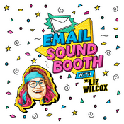 Podcast The Email Sound Booth with Liz Wilcox
