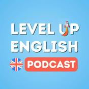 Podcast The Level Up English Podcast (Natural British English)