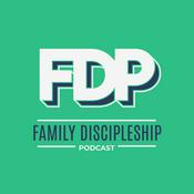 Podcast The Family Discipleship Podcast